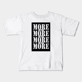 More and more Kids T-Shirt